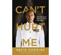 Can't Hurt Me: Master Your Mind and Defy the Odds - David Goggins - Paperback