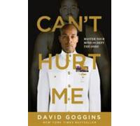 Can't Hurt Me: Master Your Mind and Defy the Odds 9781544512273 | Brand New