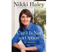 Can't Is Not an Option: My American Story