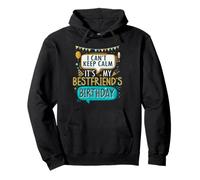 Cant Keep Calm It's My Best Friend Birthday Friends Birthday Pullover Hoodie