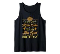Can't Keep Calm Step Dad Birthday Party Happy Proud Mom Dad Tank Top