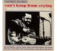 Can't Keep From Crying: Topical Blues on the Death of President Kennedy (1994) Audio CD