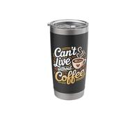 Can't Live Without Coffee Caffeine Comfort Fix |- Stainless Steel Insulated Tumbler