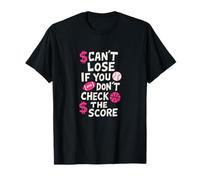 Cant Lose If You Don’t Check The Score Sports T-Shirt