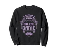 Can't Pause Online Game - Mom Please Understand Sweatshirt