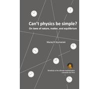 Can't physics be simple?: On laws of nature, matter, and equilibrium