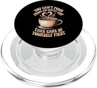 Can't Pour From Empty Cup Self Care First - PopSockets PopGrip for MagSafe