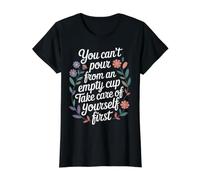 Can't Pour from Empty Cup Self Care First |- Value Graphic T-Shirt, Women, Black, S