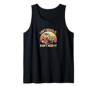 Can't Reach It Don't Need It - Funny T-Rex Cookie Tank Top