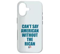 CAN'T SAY AMERICAN WITHOUT THE RICAN Funny Puerto Rico Meme Case for iPhone 17