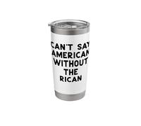 Can't SAY American Without THE Rican Funny Puerto Rico Meme Stainless Steel Insulated Tumbler