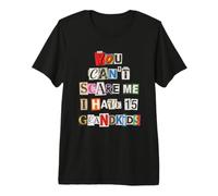 Can't Scare Me 15 Grandkids Ransom Note Humor Premium T-Shirt