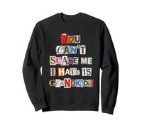 Can't Scare Me 15 Grandkids Ransom Note Humor Sweatshirt