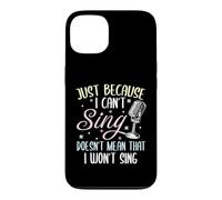 Can't Sing Doesn't Mean That I Won't Sing Funny Singing Case for iPhone 13