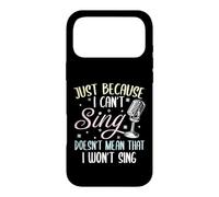 Can't Sing Doesn't Mean That I Won't Sing Funny Singing Case for iPhone 17 Pro Max