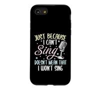 Can't Sing Doesn't Mean That I Won't Sing Funny Singing Case for iPhone SE (2020) / 7/8