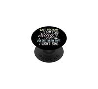 Can't Sing Doesn't Mean That I Won't Sing Funny Singing PopSockets Adhesive PopGrip