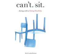 Can't Sit: Living with a Sitting Disability