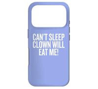 Can't Sleep Clown Will Eat Me Funny Scary Case for iPhone 17 Pro