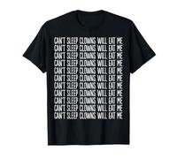 Can't Sleep Clowns Will Eat Me T-Shirt