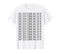 Can't Sleep Clowns Will Eat Me T-Shirt