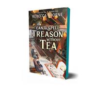 Can't Spell Treason Without Tea: 1 (Tomes & Tea)