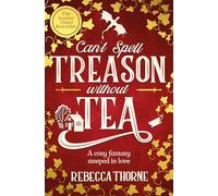 Can't Spell Treason Without Tea