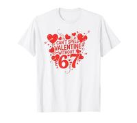 Can't Spell Valentine Without 6 7 Fun 6-7 Six Seven T-Shirt