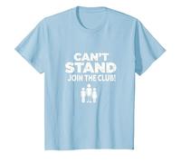 Can't Stand Join The Club! Ampudesign Humor T-Shirt, Kids, Baby Blue, 3 Years