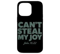 Can't Steal My Joy John 16:22 Christian Religious Bible God Case for iPhone 14 Pro Max
