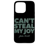 Can't Steal My Joy John 16:22 Christian Religious Bible God Case for iPhone 15 Pro Max