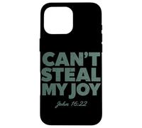Can't Steal My Joy John 16:22 Christian Religious Bible God Case for iPhone 16 Pro Max