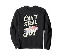 Can't Steal My Joy Sweatshirt