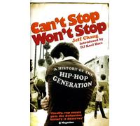 Can't Stop Won't Stop: A History of the Hip-Hop Generation by Chang, Jeff (August 2, 2007) Paperback