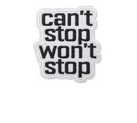 Can't Stop Won't Stop Patch,Health Morale Humor Funny Phrase Meme Embroidered Tactical Military Patches - Hook and Loop Fastener