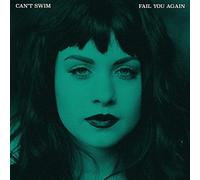 Can't Swim - Fail You Again [VINYL]