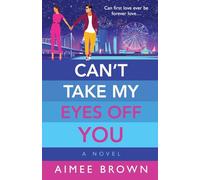 Can't Take My Eyes Off You: A laugh-out-loud, sweet and sassy, romantic comedy from Aimee Brown for 2024 (The Portland Series, 4)