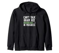 Can't Talk Brain Rot In Progress Brainrot Meme Zip Hoodie