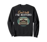 Can't Talk I'm Editing for Writer Author Sweatshirt