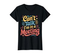 Can't Talk I'm in A Meeting Remote Humor Employee - Value Graphic T-Shirt, Women, Black, M