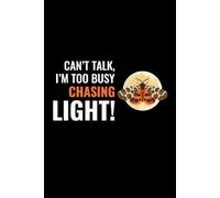 Can't Talk, I'm Too Busy Chasing Light!: Bug Insect Collector Journal: Notebook for Bug Lovers, Entomology Notes, Field Observations & Species Tracking - Lined Writing Logbook for Adults & Kids