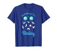 Cant Talk Now Im Birding Birdwatcher Birdwatching Bird Lover T-Shirt, Men, Royal Blue, Small