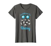 Cant Talk Now Im Birding Birdwatcher Birdwatching Bird Lover T-Shirt, Women, Asphalt Grey, Medium