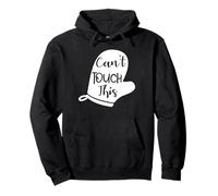 Cant Touch This Oven Mitt Funny Baking Gift for Cook Chef Pullover Hoodie