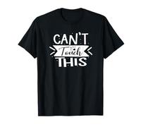 Can't Touch This T-Shirt
