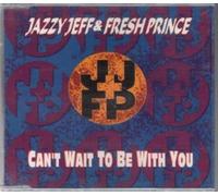 Can't Wait To Be With You By DJ Jazzy Jeff & The Fresh Prince (1996-08-01)