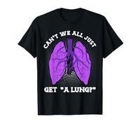 Can't We All Just Get a Lung Meme National Nurses Day T-Shirt