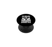Can't Work Today I'm Feeling A Little Under Par PopSockets Adhesive PopGrip