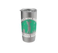 Can't Work Today I'm Feeling A Little Under Par Stainless Steel Insulated Tumbler