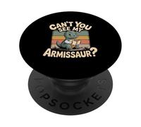 Can't You See My Armissaur Funny Dinosaur Pun PopSockets Adhesive PopGrip
